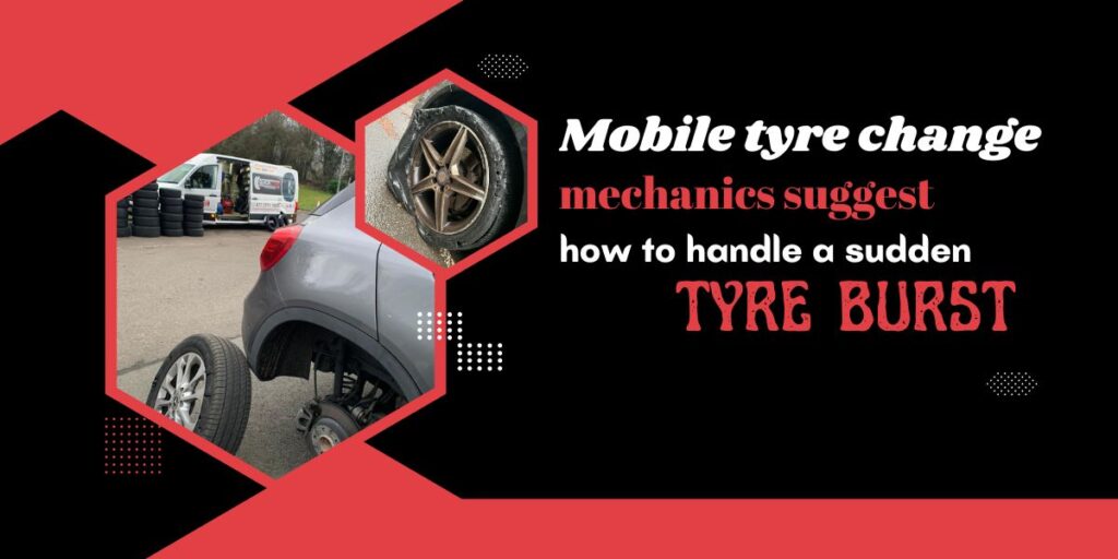 Mobile tyre change mechanics suggest how to handle a sudden tyre burst